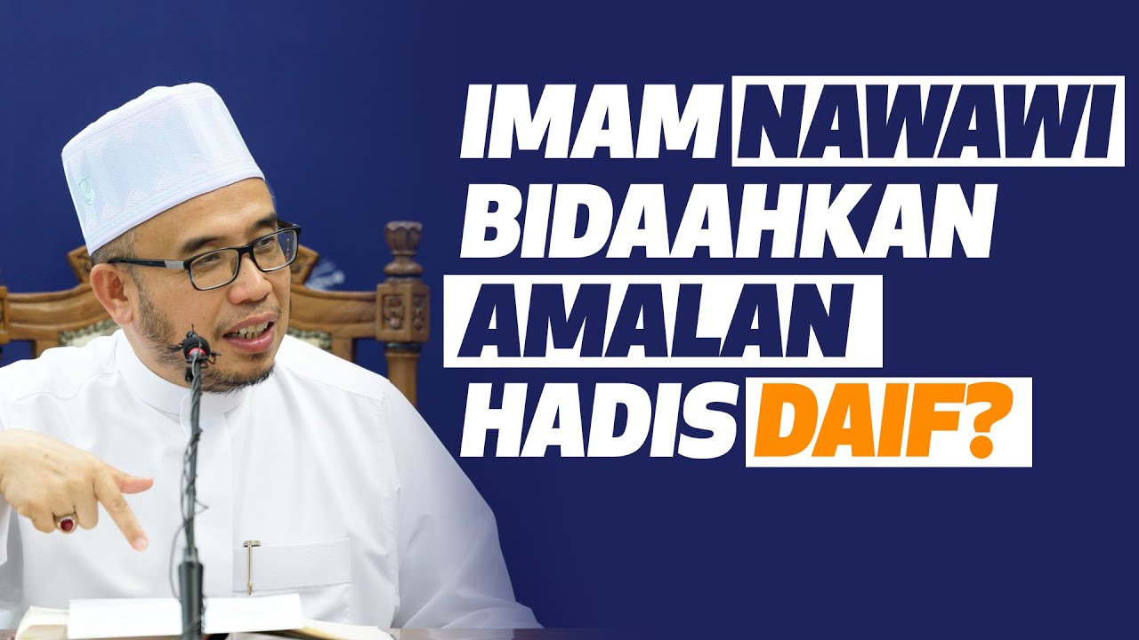 Prof Dr MAZA - Imam Nawawi Bidaahkan Amalan Hadis Daif?