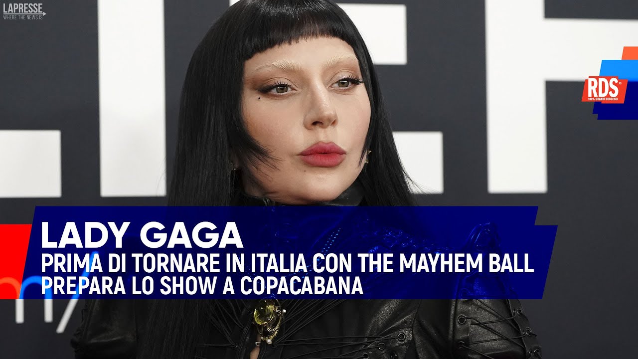 Lady Gaga in Italia con il Mayhem Ball Tour a Milano ma prima c'è Copacabana | RDS Music For You