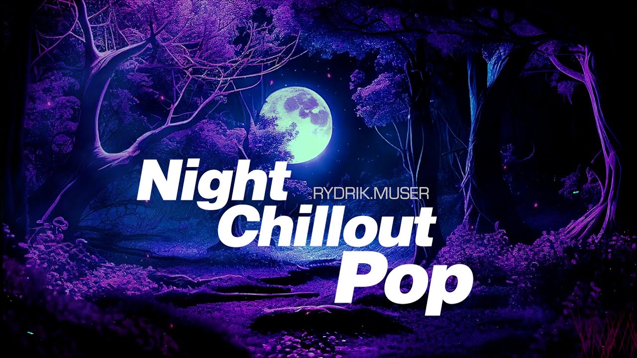Night Chillout Pop v2501 | emotional vibes, dreamy pop, late-night chill, soothing vocals