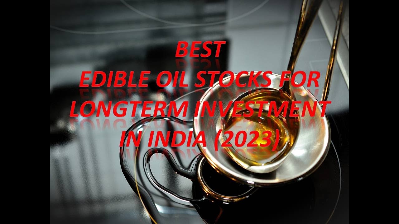 BEST EDIBLE OIL STOCKS FOR LONGTERM INVESTMENT IN INDIA (2023)🙏✔👍#investing #viral #stockmarket