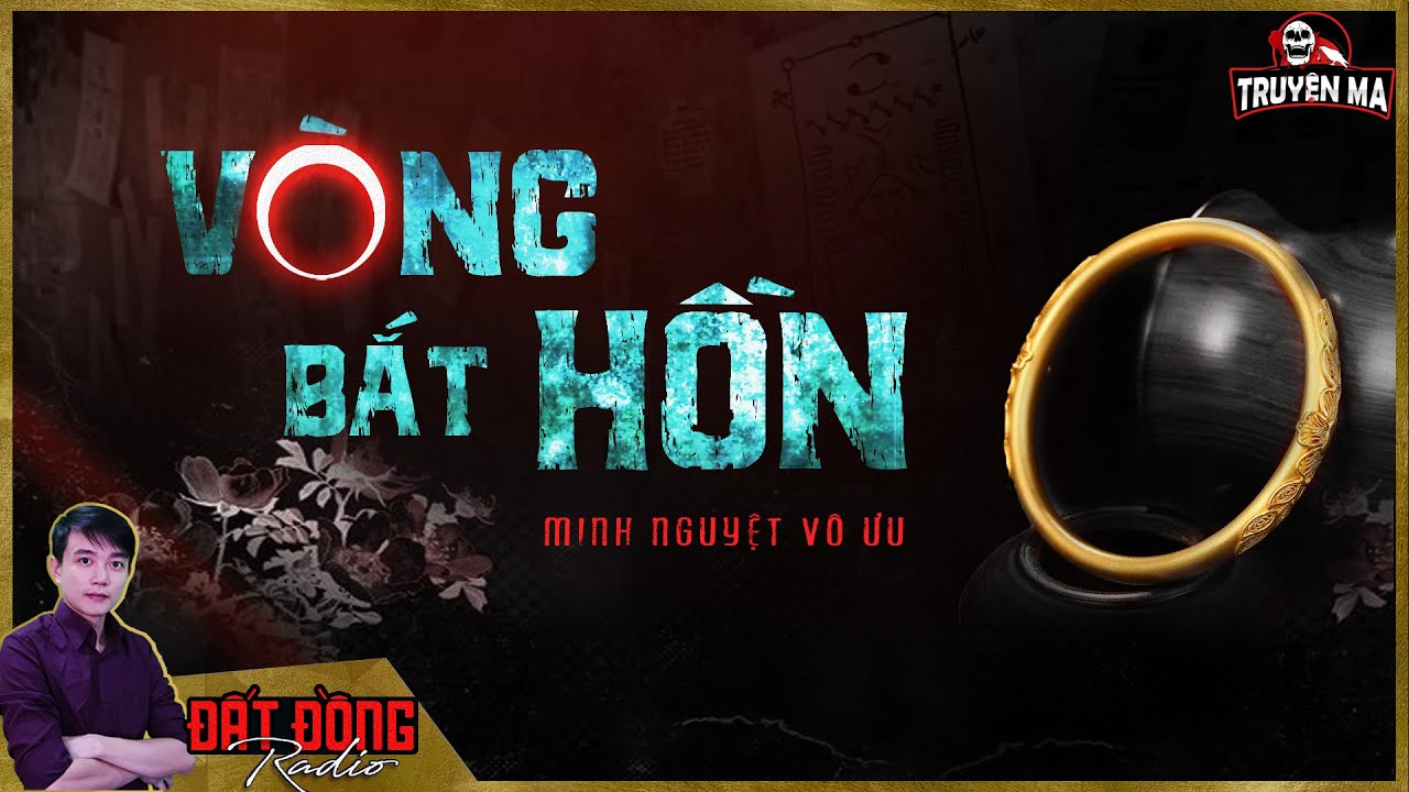 Truyện ma : VÒNG BẮT HỒN - Nghiệp quả ba đời của một thầy pháp | Tập 1/2