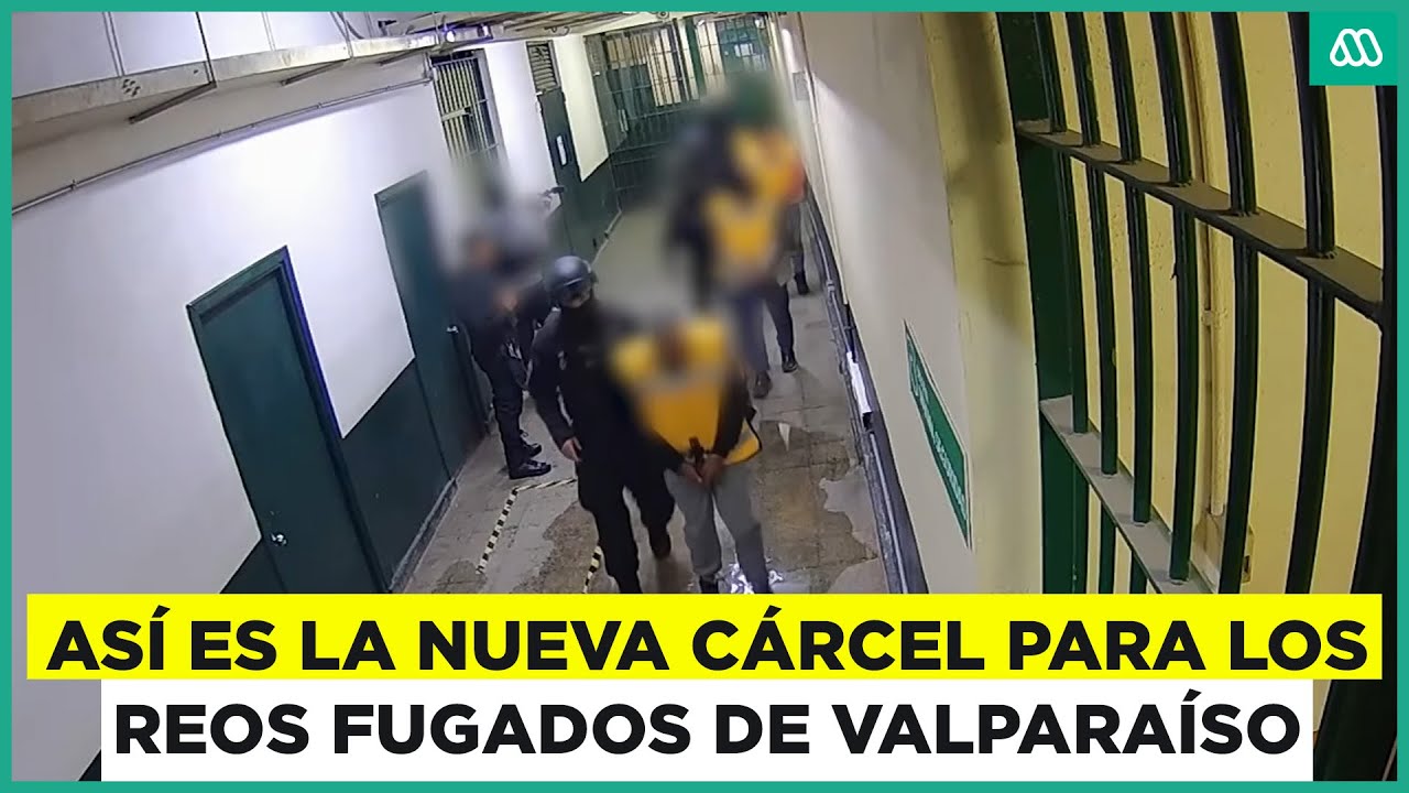 Así es el nuevo encierro de los reos recapturados tras fugarse de la cárcel de Valparaíso