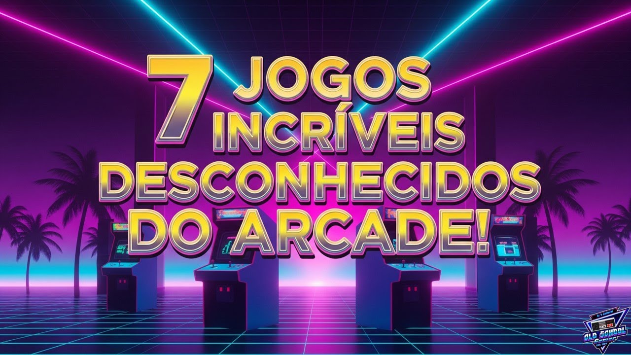 7 Jogos Incr&iacute;veis e Desconhecidos do Arcade!