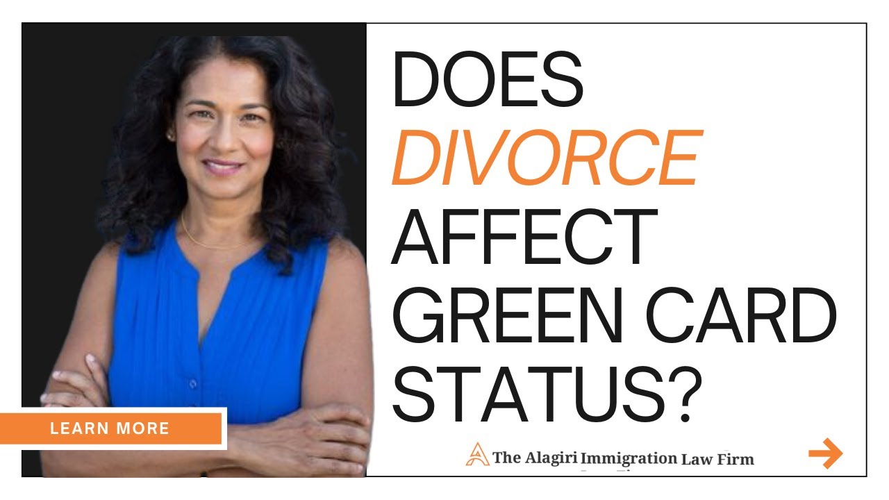 Does Divorce Affect Green Card Status? | Alagiri Immigration Law Firm #divorce #greencard