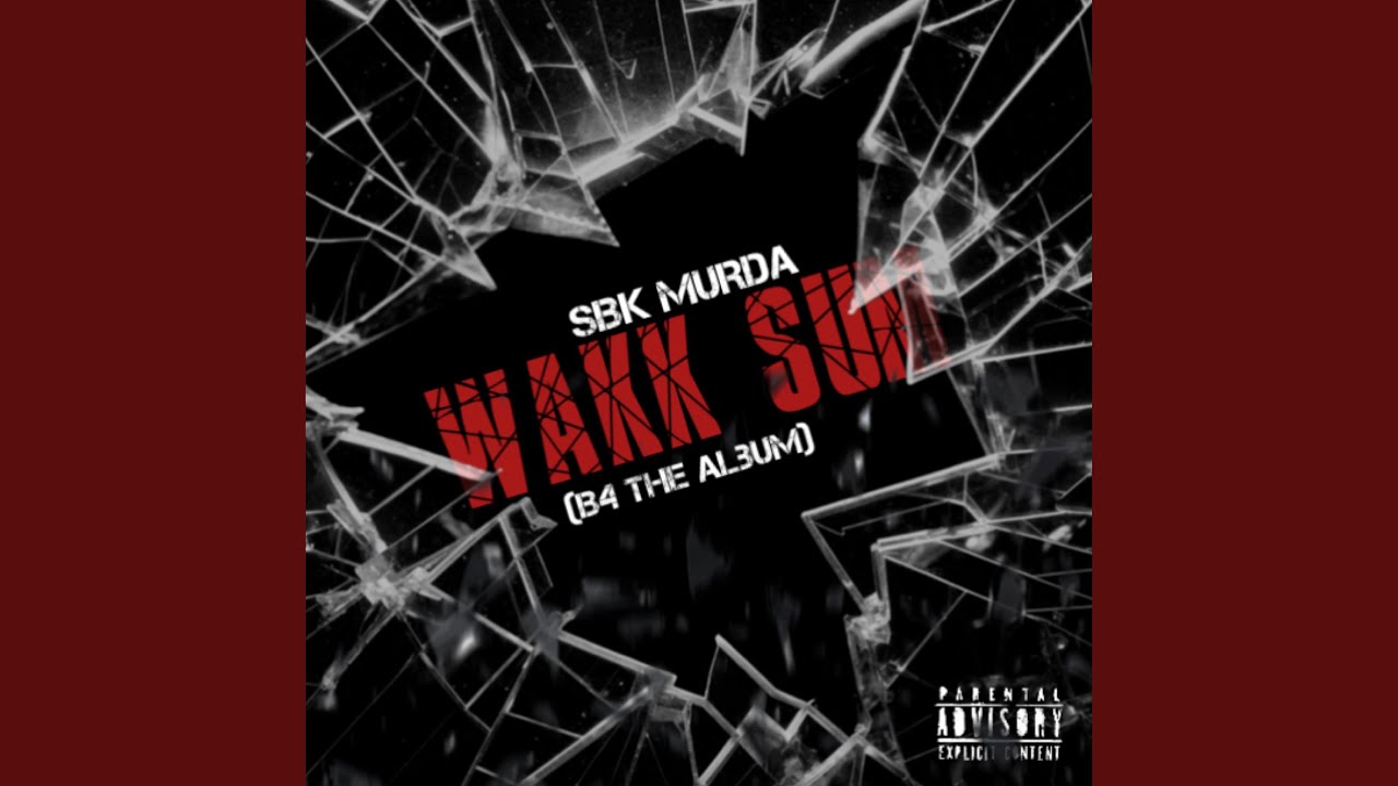 Wakk Sum (B4 The Album)