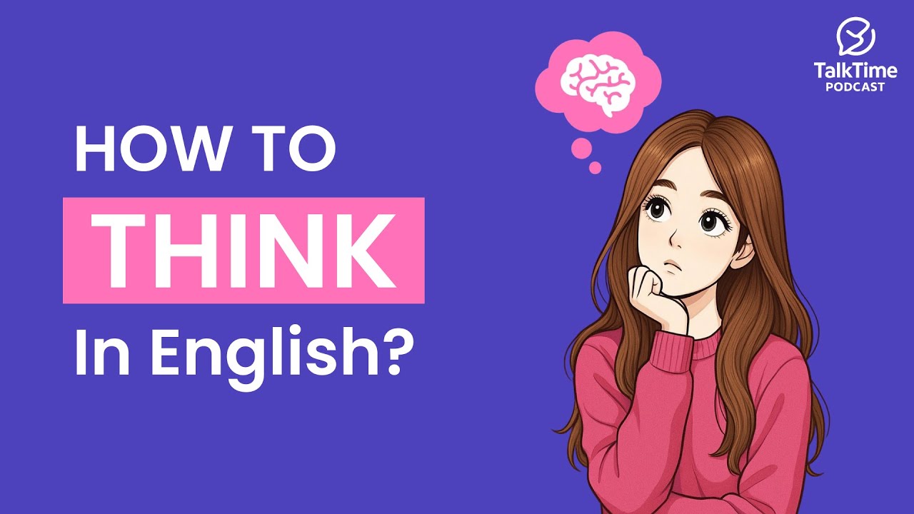 Stop Translating! Learn to Think in English | English Podcast