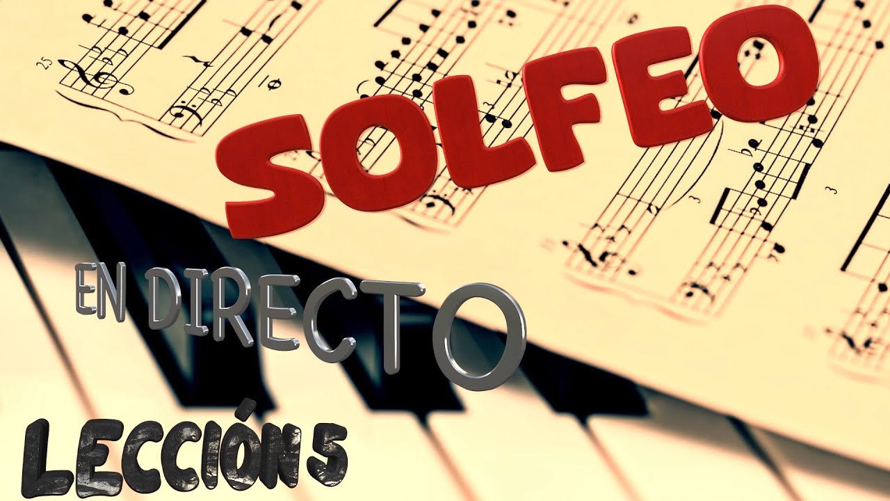 5. LECCI&Oacute;N 5 SOLFEO en directo