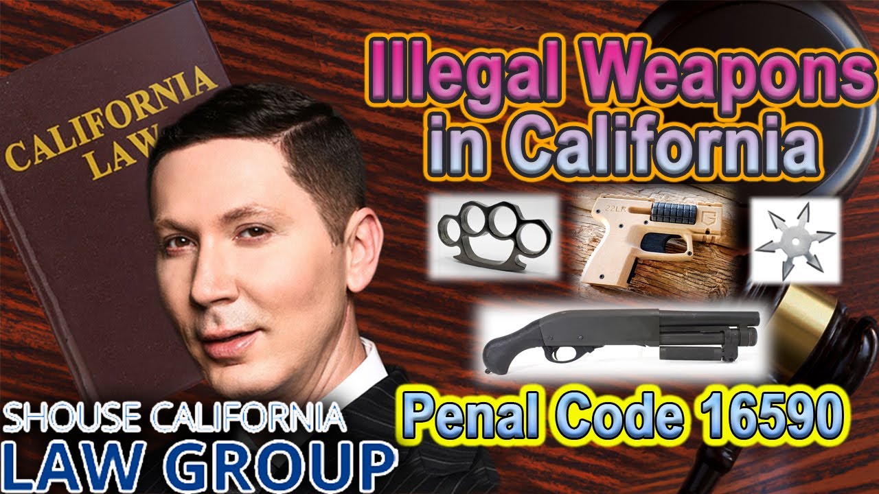 Penal Code 16590 PC -- "Which Weapons Are Illegal in California?" Top California Attorney Explains
