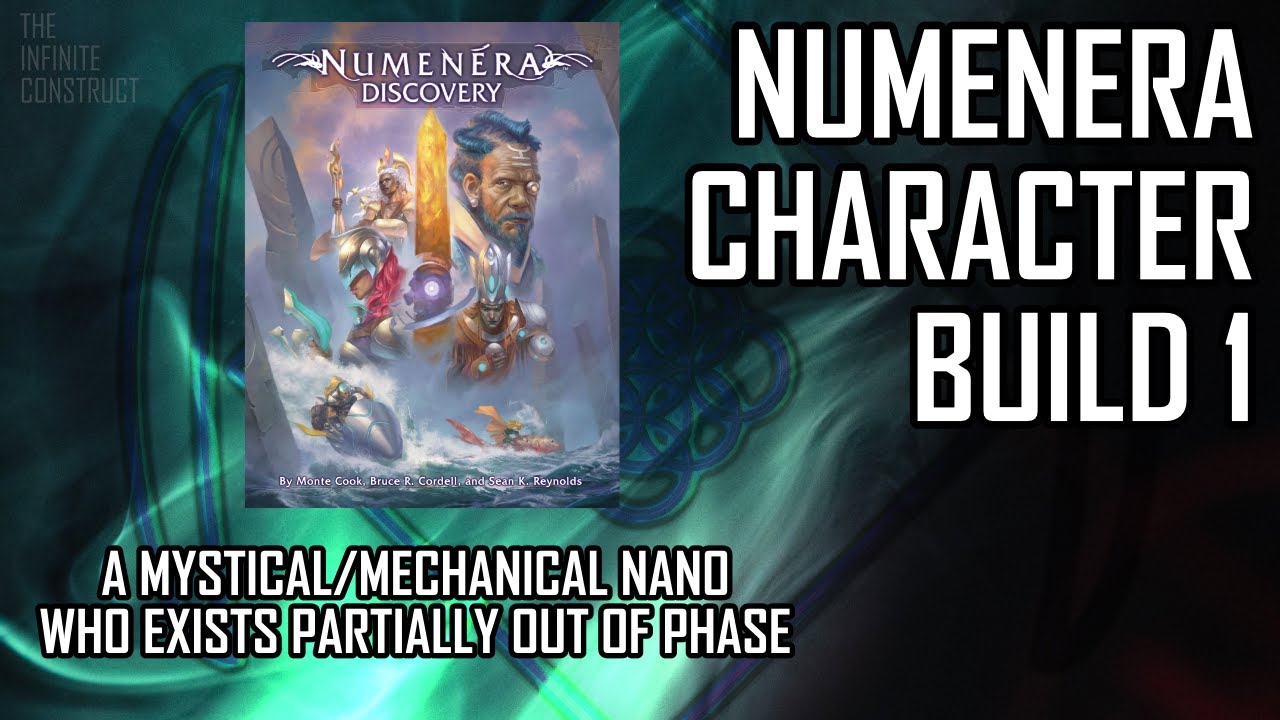 Numenera Character Build 1: A Mystical/Mechanical Nano Who Exists Partially Out Of Phase