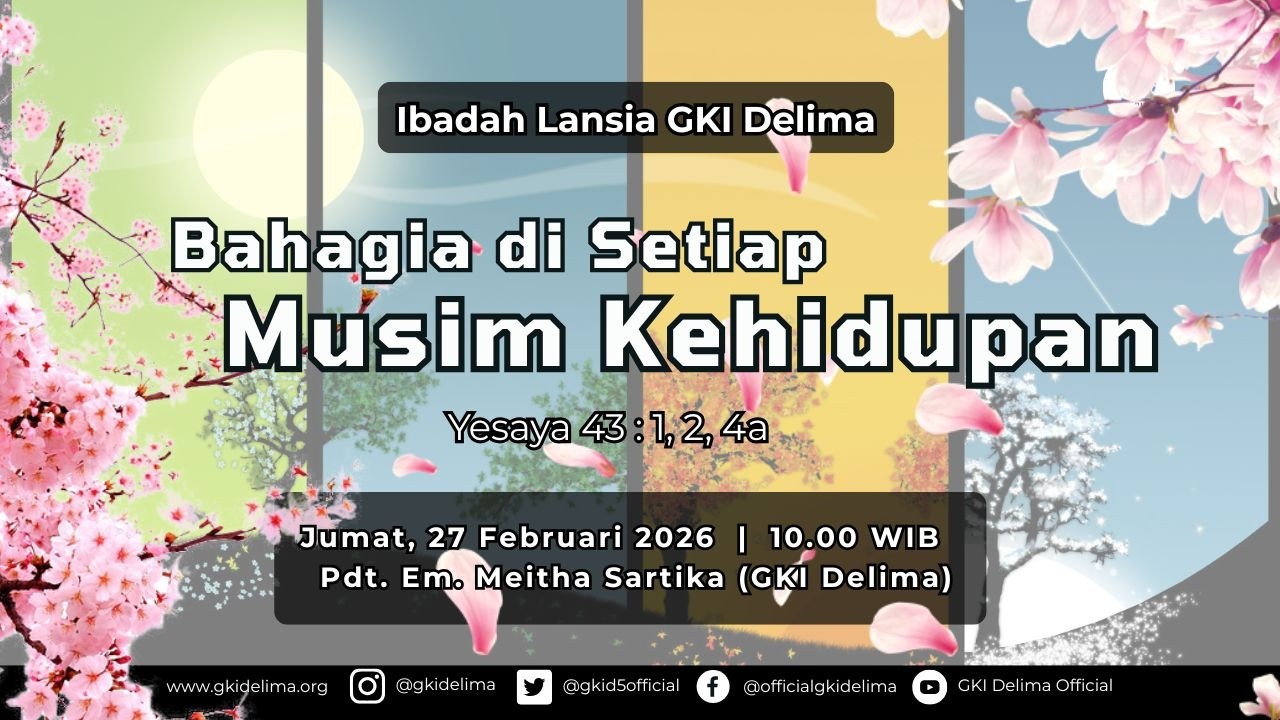 Ibadah Lansia Hybrid Delima | Jumat, 27.02.26 | Bahagia Di Setiap Musim Kehidupan | Pdt Em Meitha S.