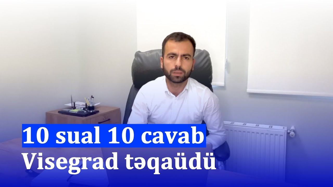 10 sual 10 cavab rubrikası - 2 | Visegrad təqaüdü haqqında