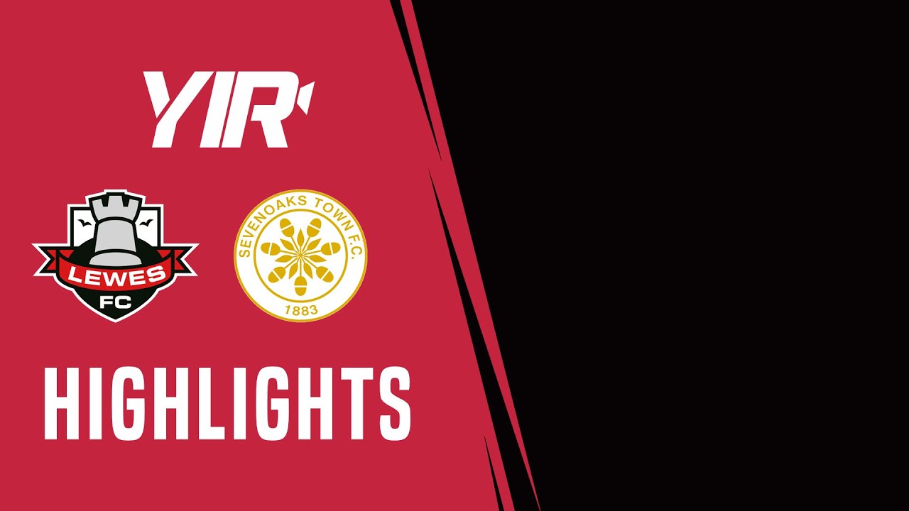 Highlights | Lewes vs Sevenoaks Town | 08.10.22