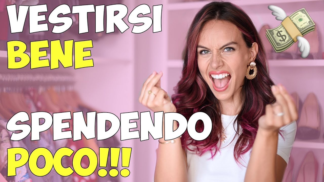 Come VESTIRSI BENE spendendo POCO!