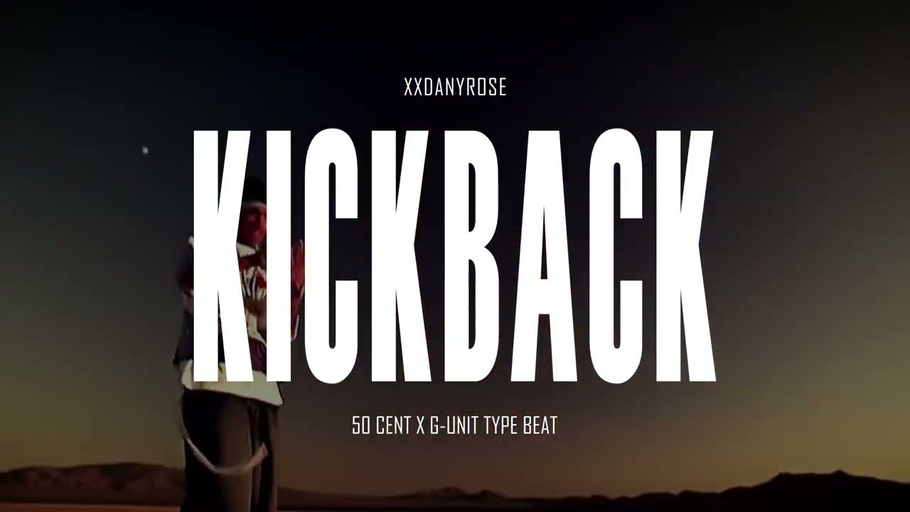 [FREE] 50 Cent x G-Unit x 2000s Type Beat 2024 - "Kickback" (prod. by xxDanyRose)