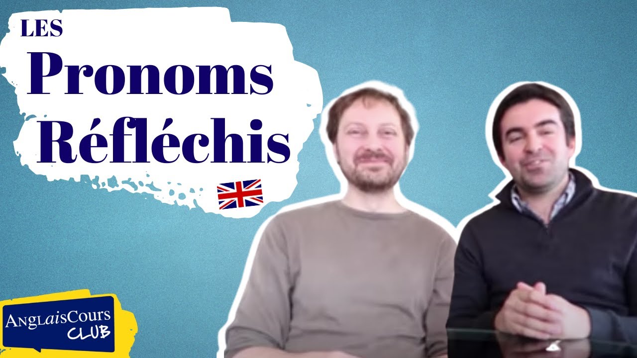 Yourself, himself, oneself... tout savoir sur les pronoms réfléchis en anglais