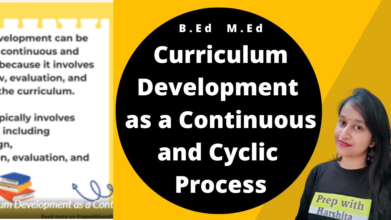 Curriculum Development as a Continuous and Cyclic Process | Advance Curriculum Theory
