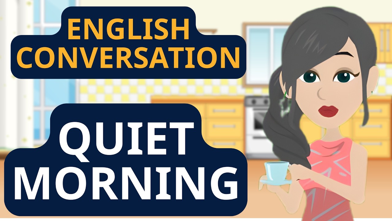 Practice English Conversation - Quiet Morning at Home | Daily English Listening