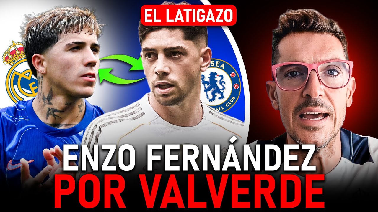 EL CHELSEA CONTRAATACA | SABE QUE ENZO QUIERE IR AL REAL MADRID Y VA A POR FEDE VALVERDE