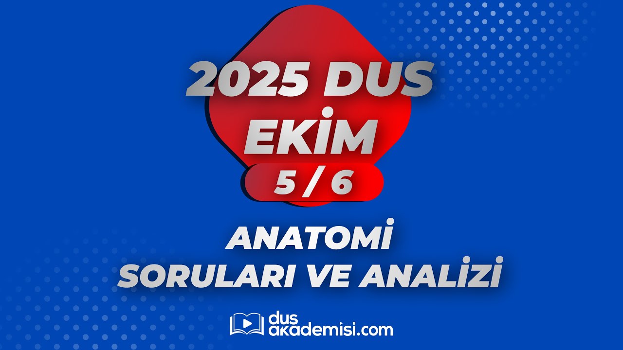 DUS ANATOMİ 2025 EKİM SORULARI VE REFERANSLARI | DR. TAMER ÇELİK