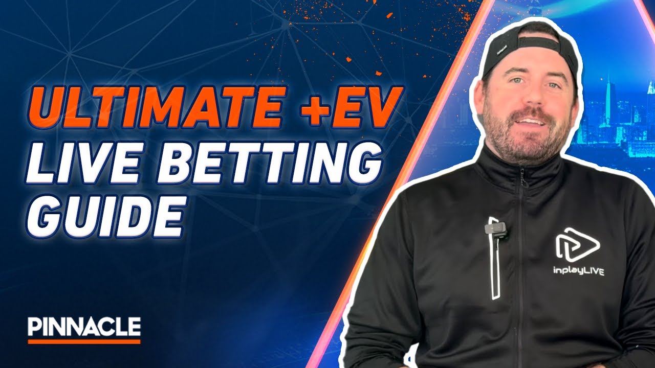 The Ultimate Guide to Profitable Live Sports Betting: +EV Betting | Pinnacle Sportsbook Academy