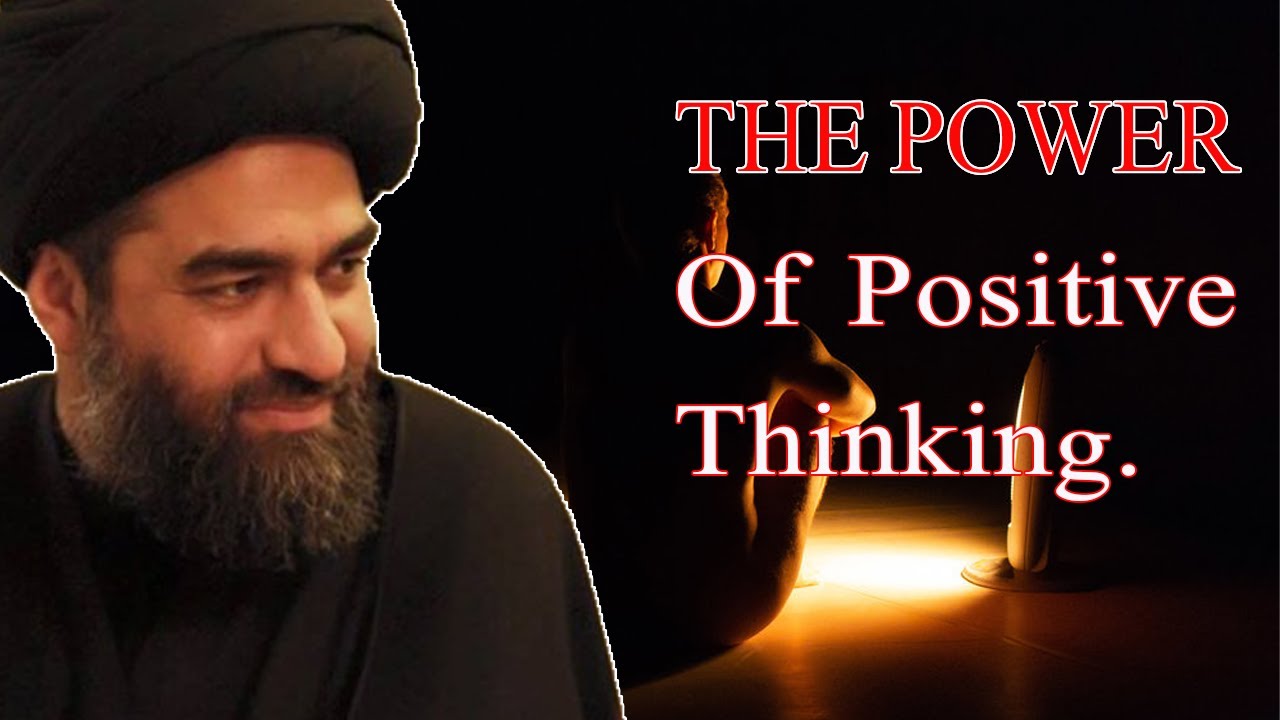 Maulana ali raza rizvi | The Power Of Positive Thinking