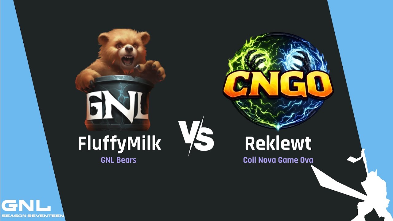 GNL Season 17 Week 1 series - FluffyMilk (GNLB) vs. Reklewt (CNGO) (BO3)