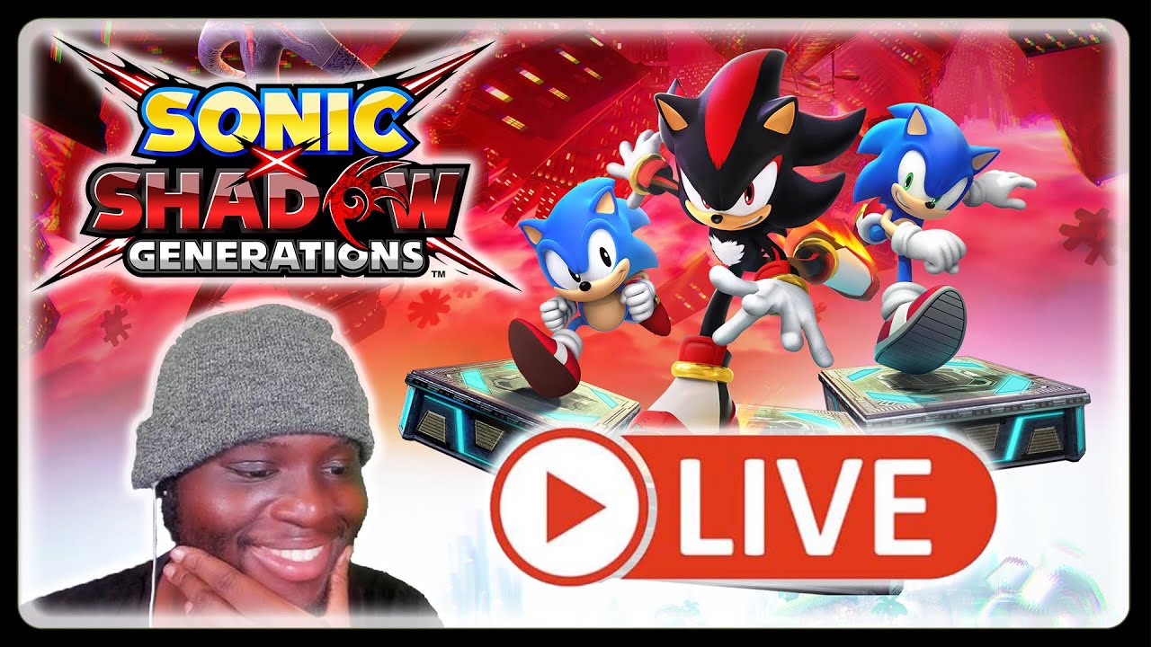 🔴 DID GENERATIONS SURPASS GENERATIONS??? | Sonic X Shadow Generations BLIND Playthrough LIVE
