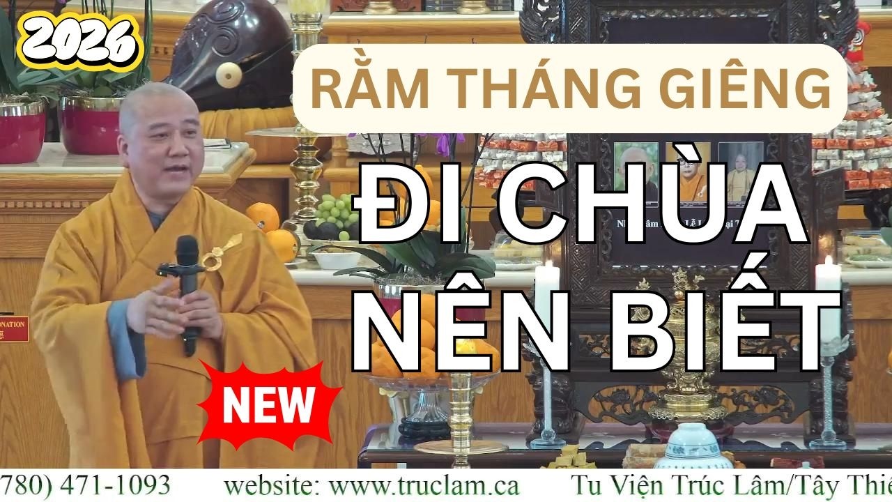 Đi Chùa Rằm Tháng Giêng 2026 Cần Phải Biết - Thầy Pháp Hòa mới nhất