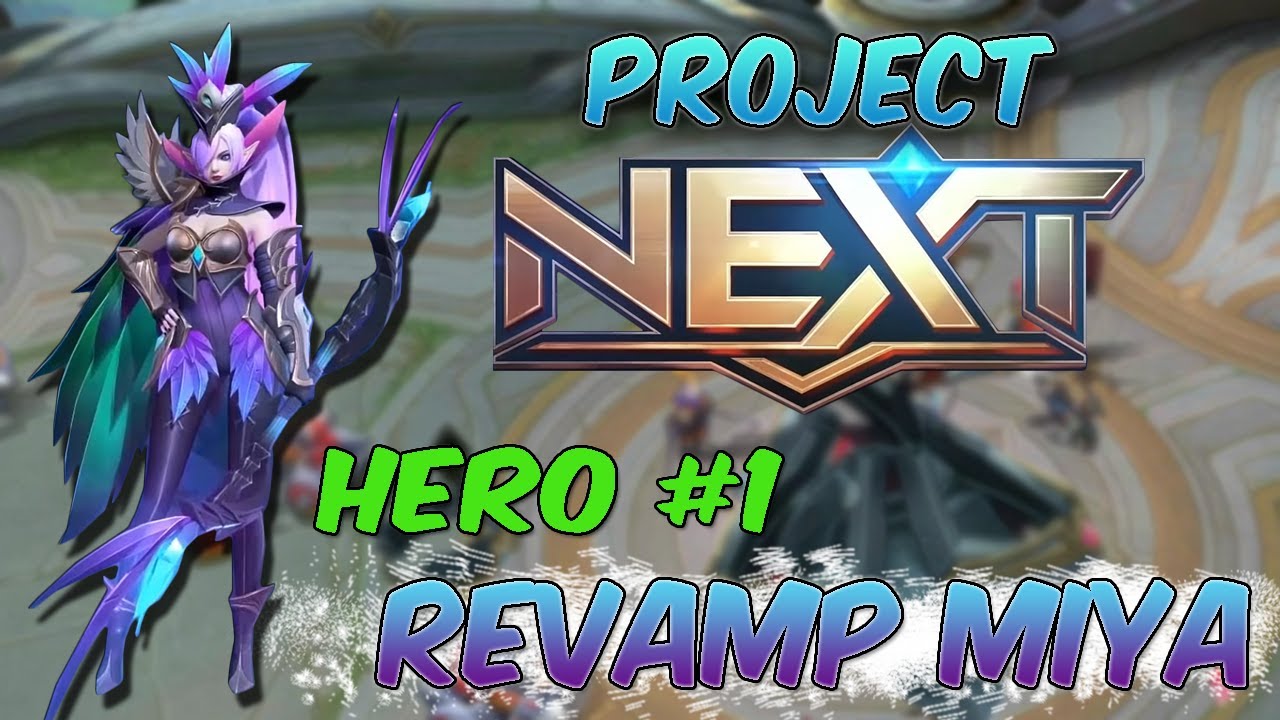 Project Next Hero #1 - Revamp Miya Gameplay - MLBB