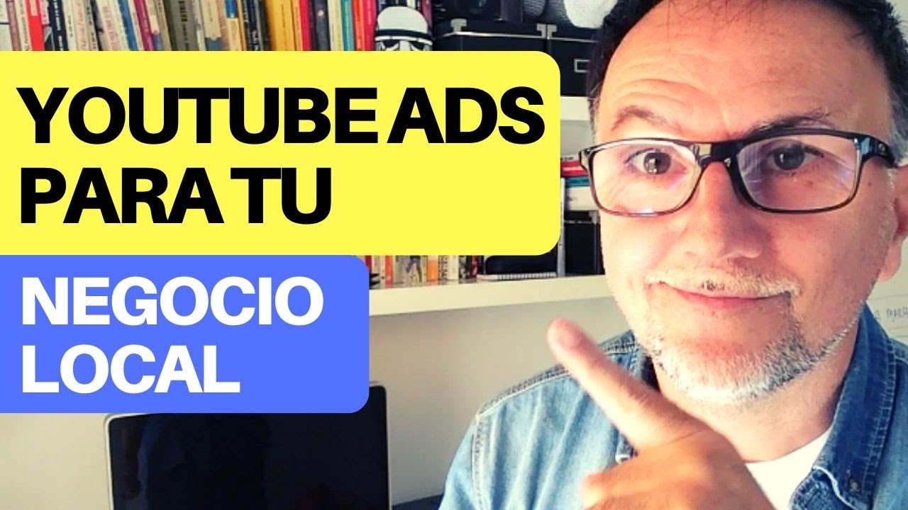 Publicidad en YOUTUBE para Negocios Locales (Gu&iacute;a de Consejos)