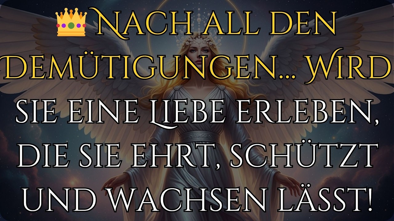 👑 Nach all den Demütigungen… Wird sie eine Liebe erleben, die sie ehrt, schützt und wachsen lässt!