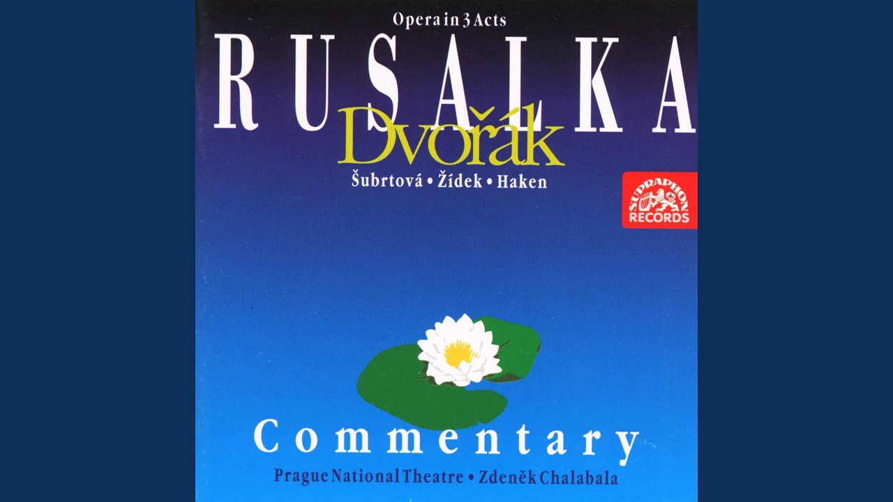 Rusalka - Act 1: The Hunt Is Over, Return Home at Once
