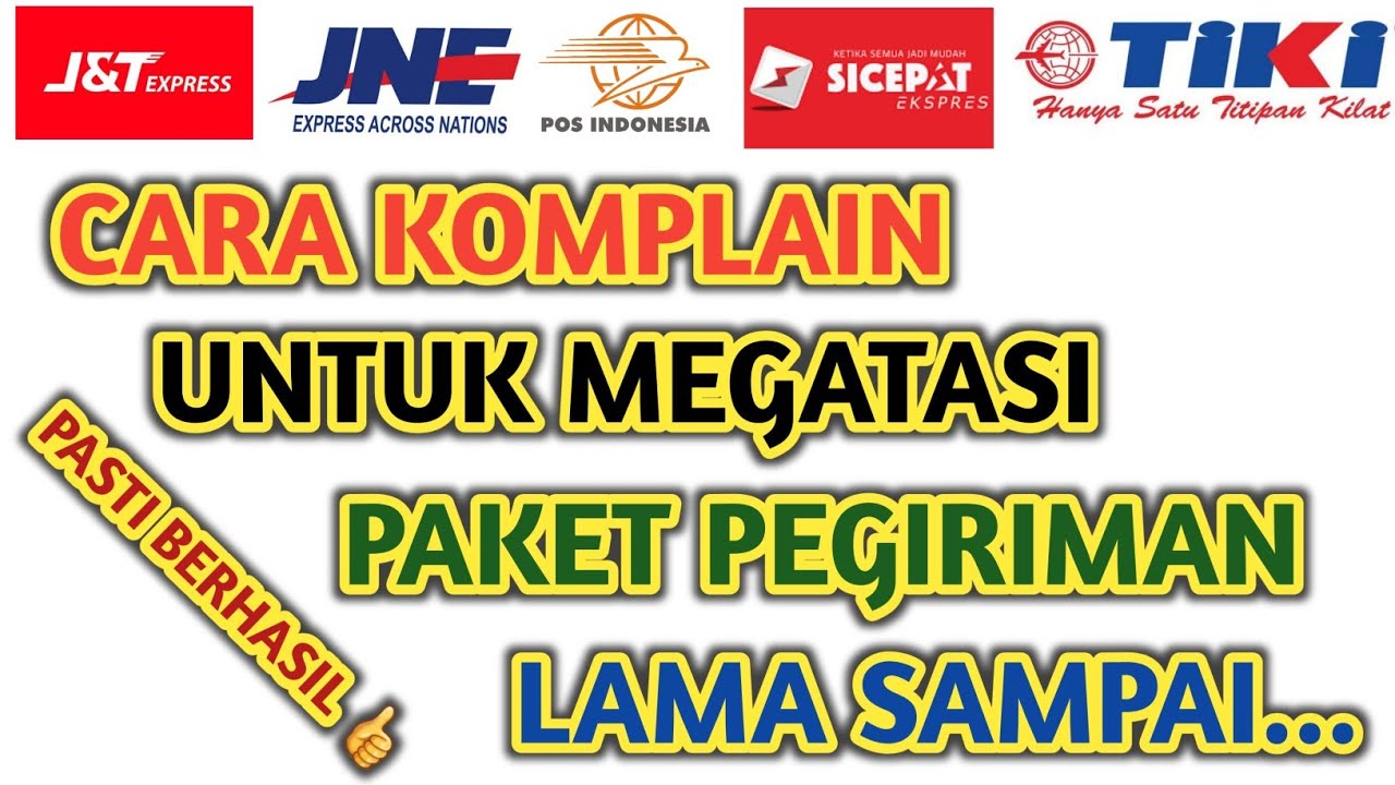 CARA KOMPLAIN YANG BENAR DAN PASTI BERHASIL MENGATASI KENDALA PAKET PENGIRIMAN YANG LAMA SAMPAI