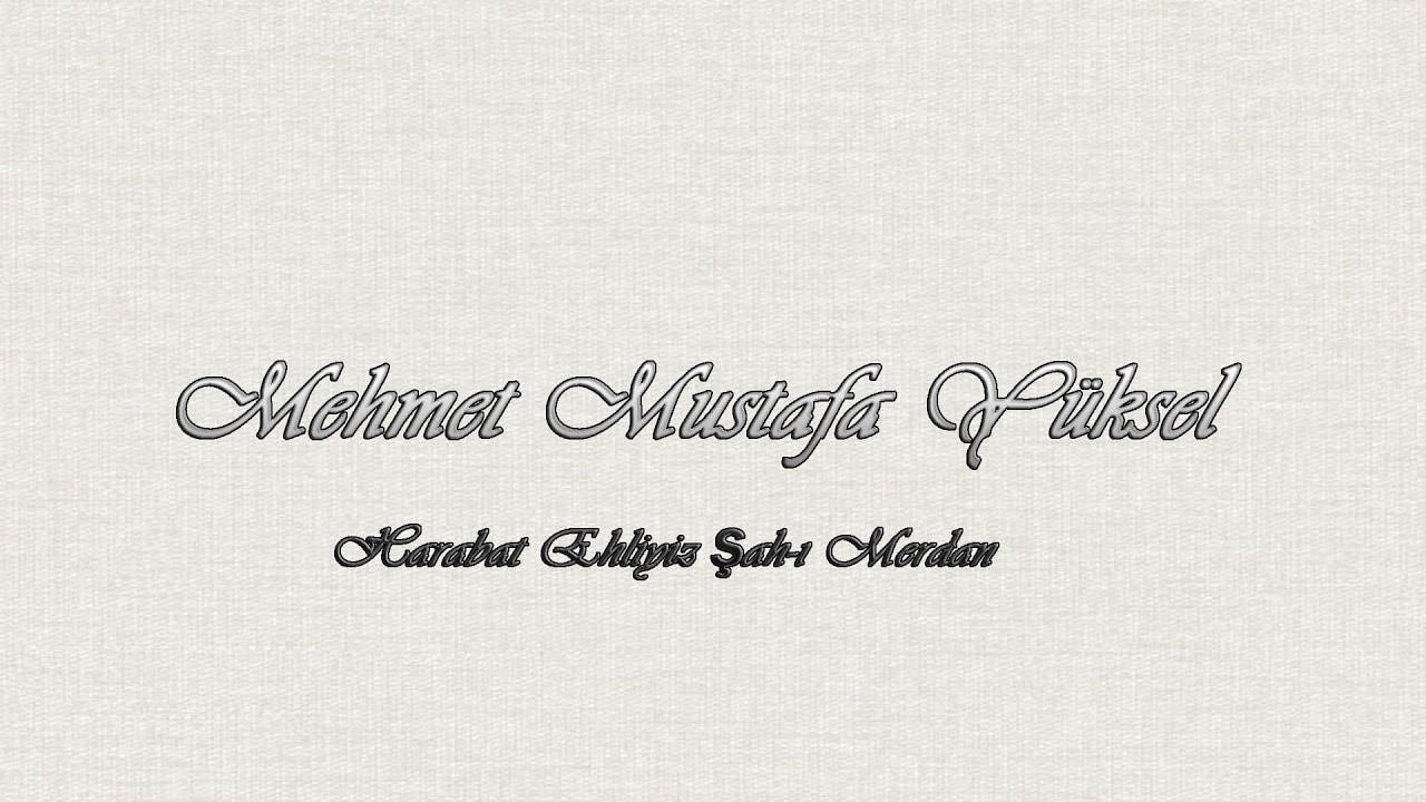 Mehmet Mustafa Y&uuml;ksel - Şah-ı Merdan | Harabat ehliyiz - Şahı Merdan | &copy; Şah Plak