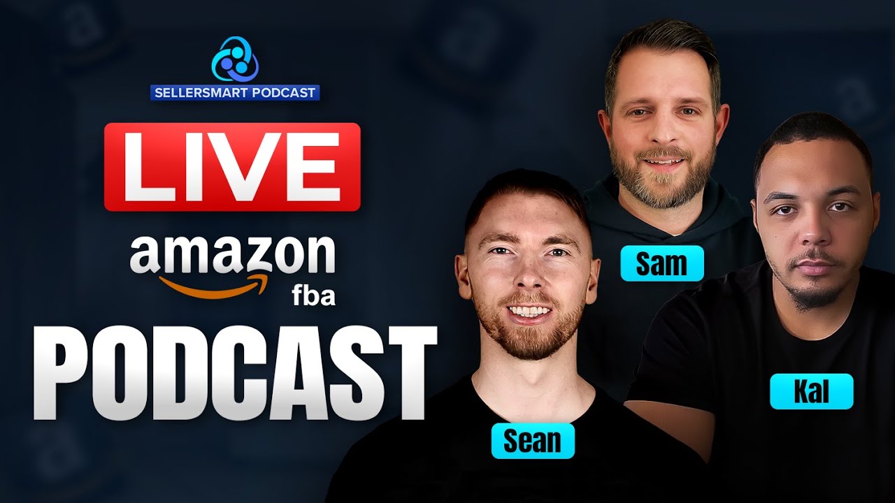 Amazon FBA Live Podcast | Sean, Kal & Sam