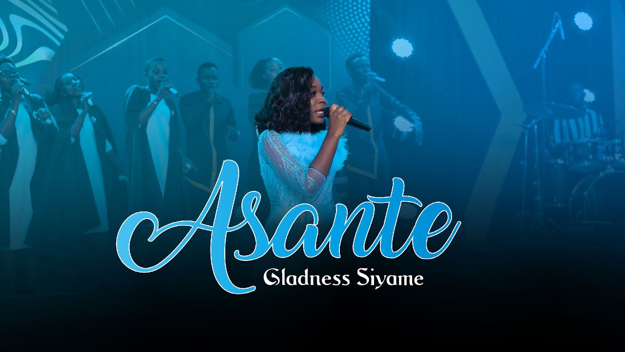 GLADNESS SIYAME   ASANTE ( LIVE MUSIC VIDEO )