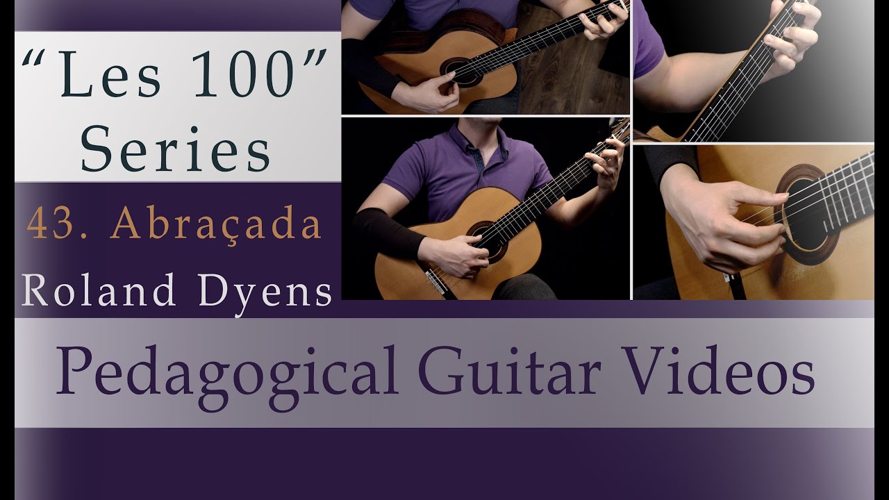 43 - Les 100 - ABRAÇADA - Roland Dyens (Guitar: Emre Ünlenen)