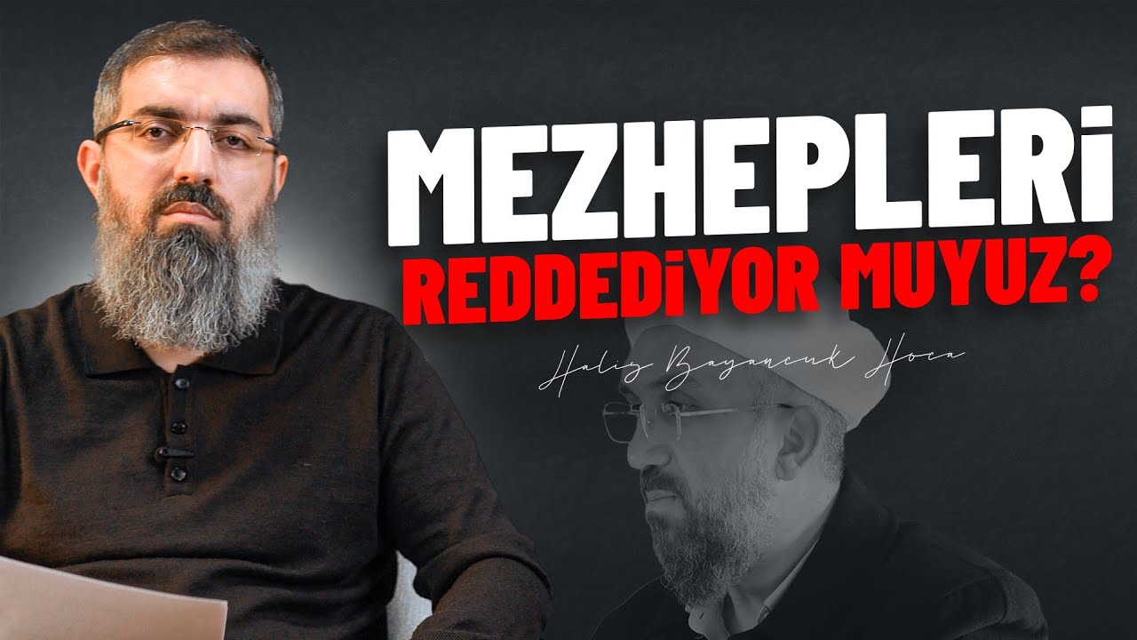 Mezhepleri Reddediyor Muyuz? | İhsan Hoca'nın İddialarına Cevap Halis Bayancuk Hoca