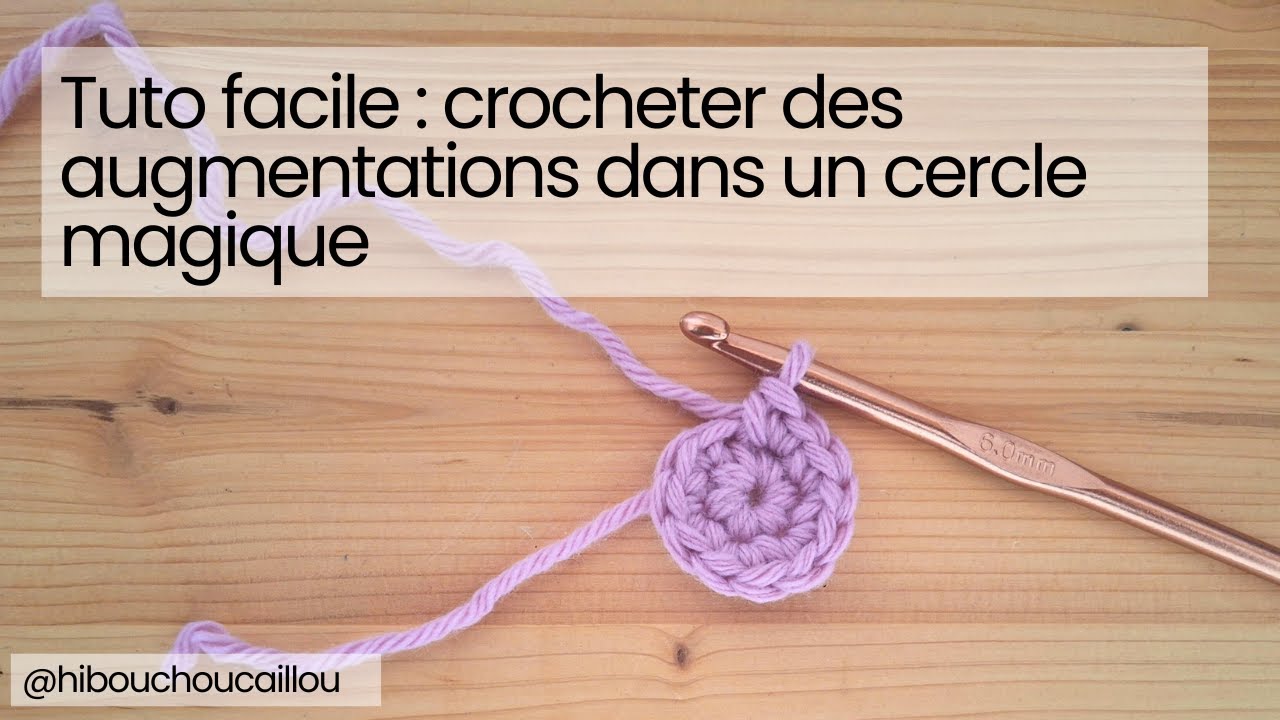 Tuto crochet : comment crocheter des augmentations dans un cercle magique