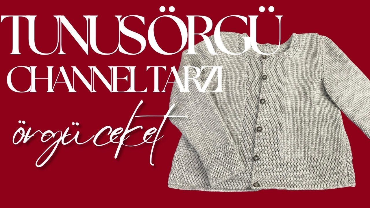 Tunus örgü  ile Channel Ceketi tarzında ceketi nasıl ördüm? #crochet #örgü #örgühırka 
