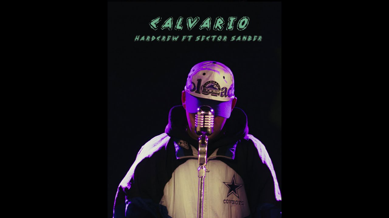 Hard Crew Ft Sector Sanber Y Dj Avil - CALVARIO (Video Oficial) | COMO SUENA