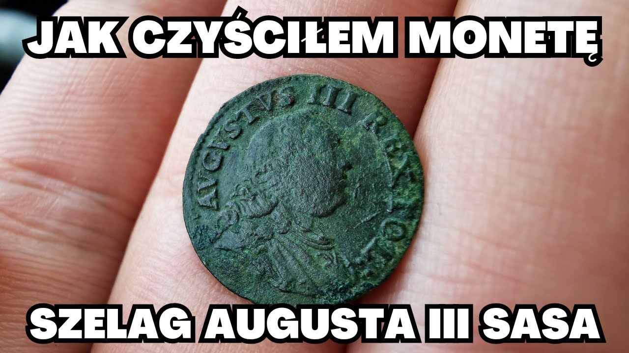 JAK TO ROBIĆ? CZYSZCZENIE MONETY - Szelag August lll Sas