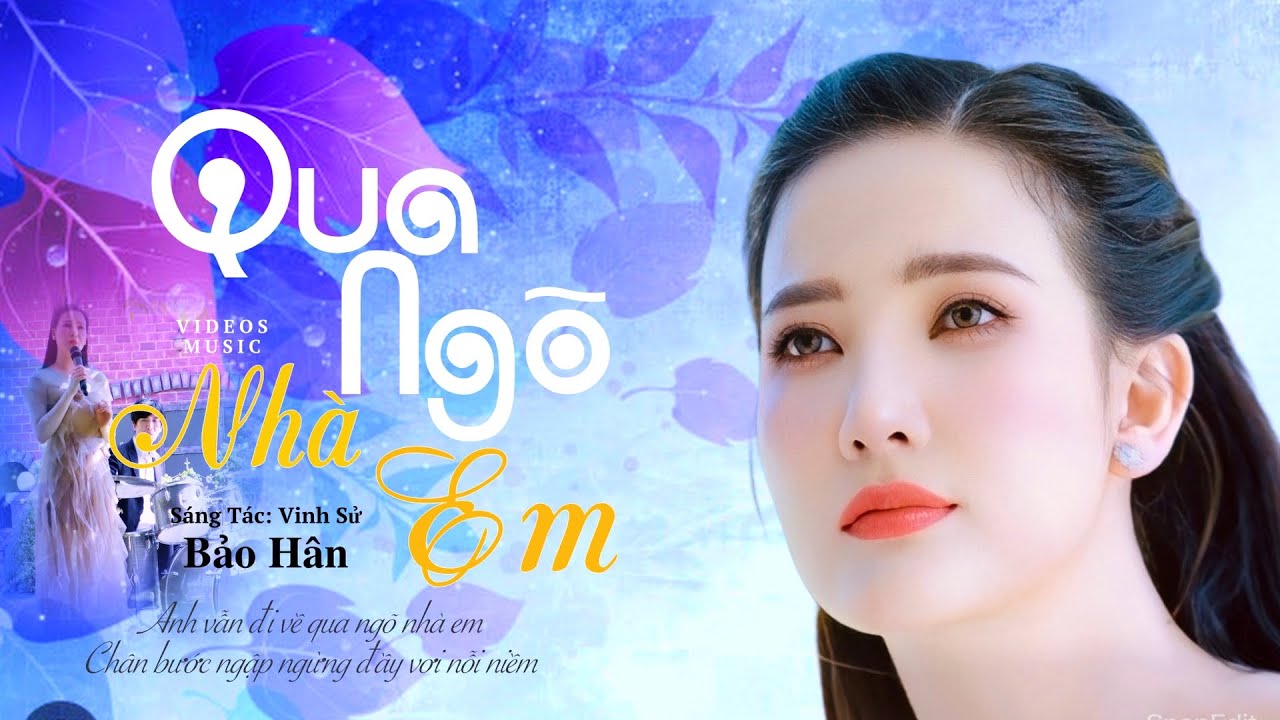 Bài hát đang HOT 🔥 Qua Ngõ Nhà Em 🔥 Bảo Hân Singer | Nhớ nhung từng đêm anh ngủ không yên