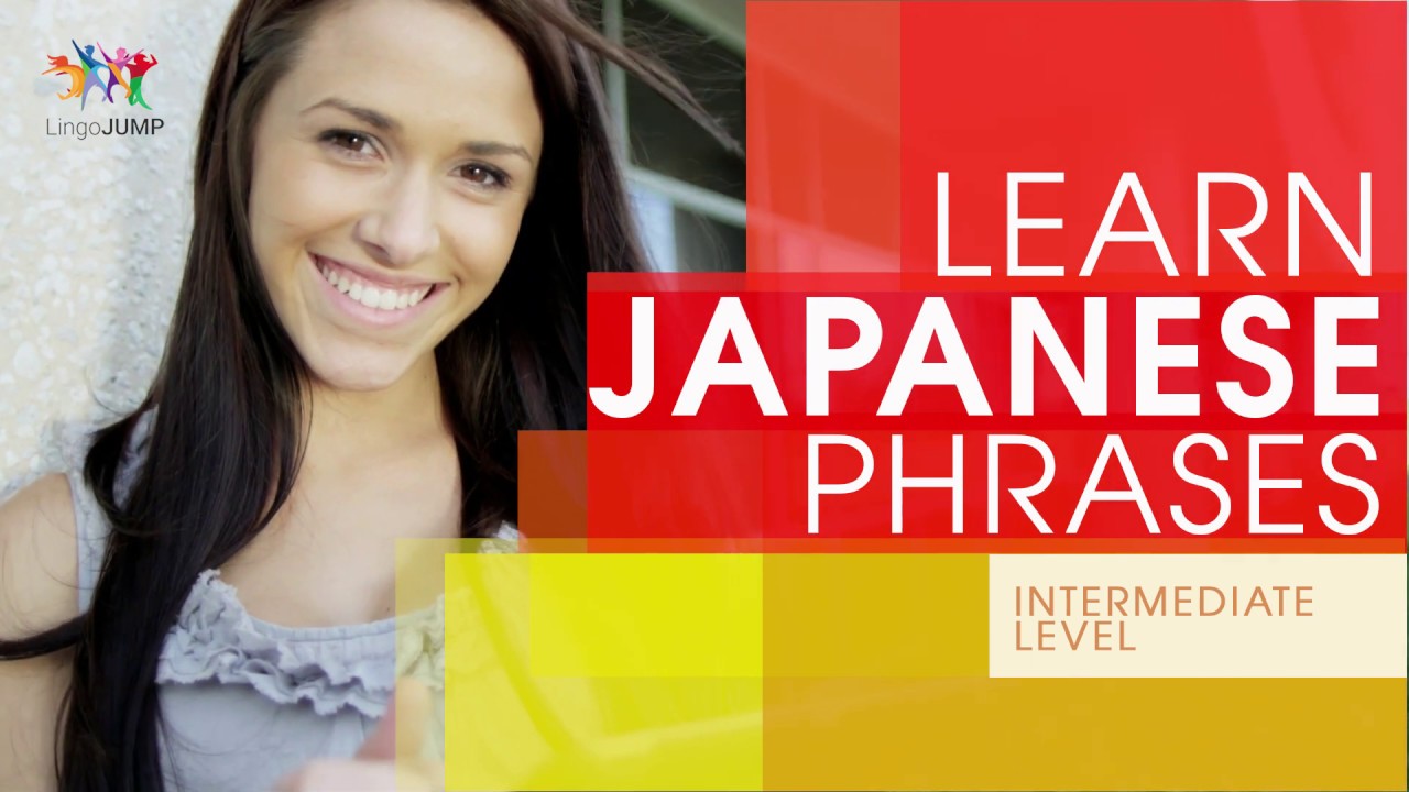 Learn Japanese Phrases -Intermediate Level! Learn important Japanese words, phrases & grammar -fast!