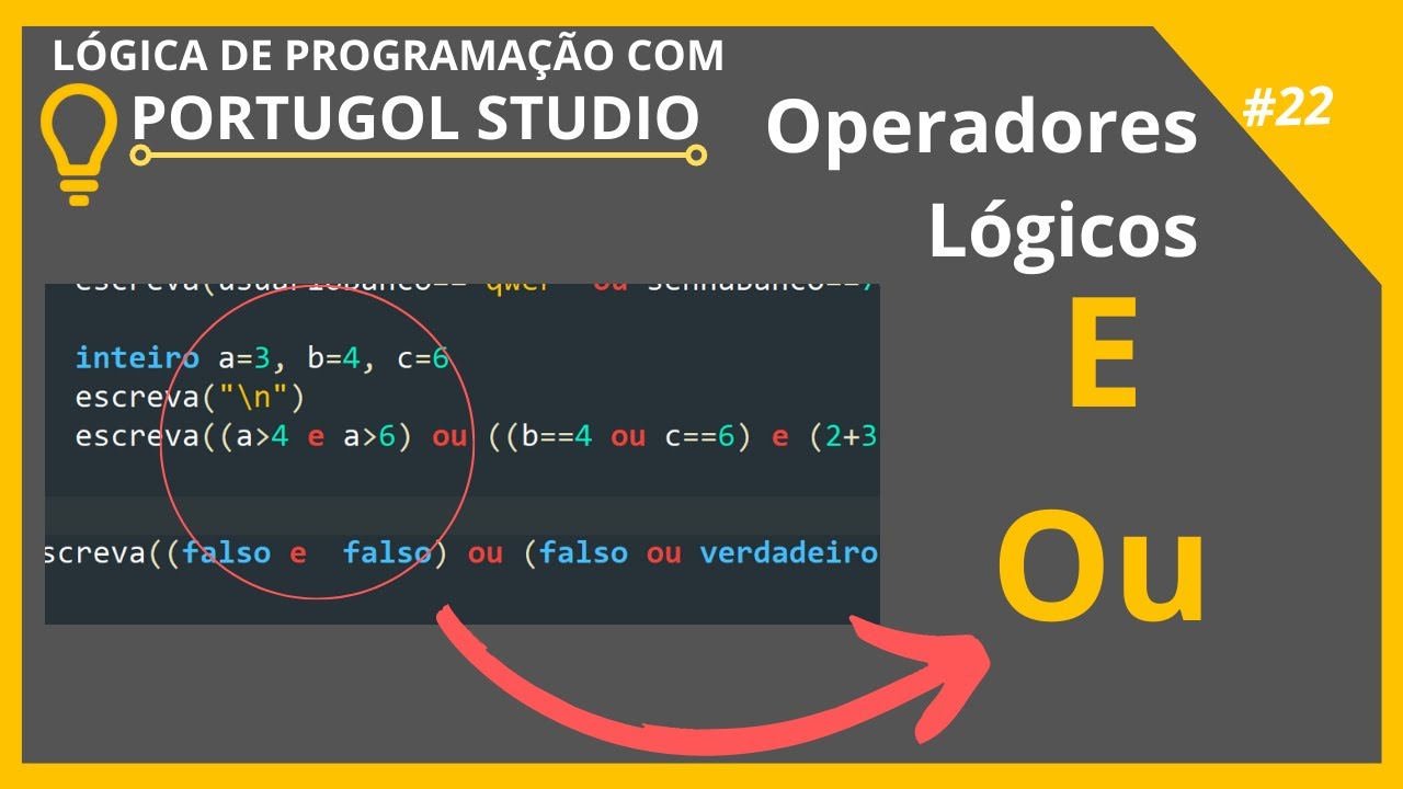 Operadores Lógicos, E, Ou -Como Usar Diferença - Lógica de Programação Com Portugol Studio 22