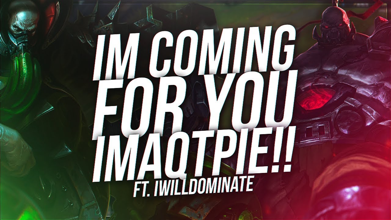 IM COMING FOR YOU IMAQTPIE!! | DYRUS FT. IWILLDOMINATE