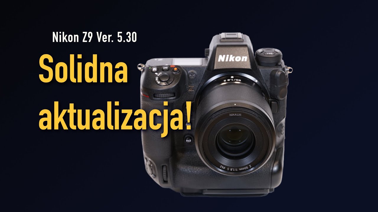 Nikon Z9 Firmware 5.30: 8 zmian, kt&oacute;re naprawdę robią r&oacute;żnicę (grudzień 2025)