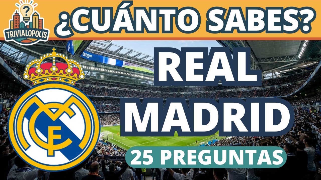 Historia del Real Madrid: ¡Demuestra tu conocimiento! | Trivialopolis