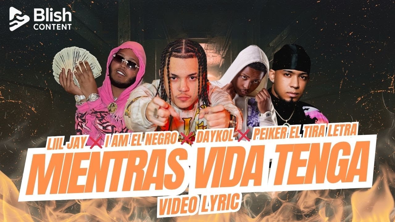 Mientras Vida Tenga - Liil Jay ❌ I Am El Negro ❌ Daykol ❌ Peiker El Tira Letra (Video Lyric)