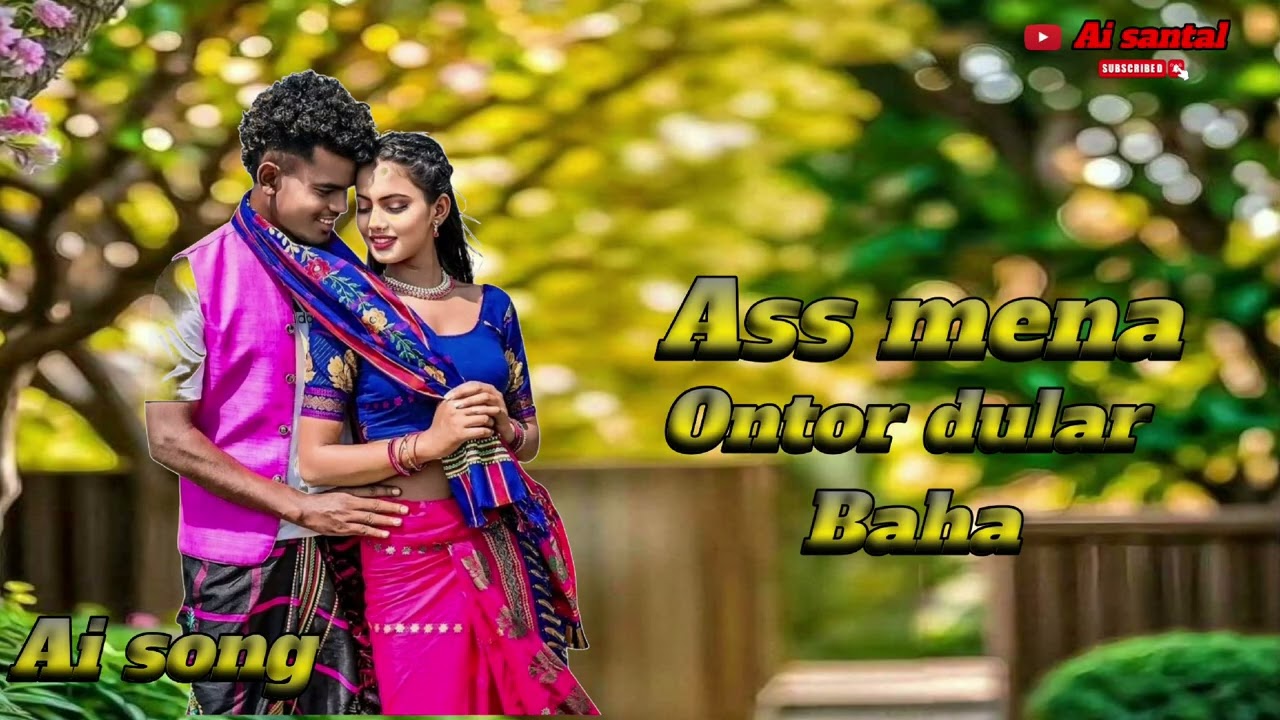 Ass mena ontor dular baha santali ai cover song @ai santal